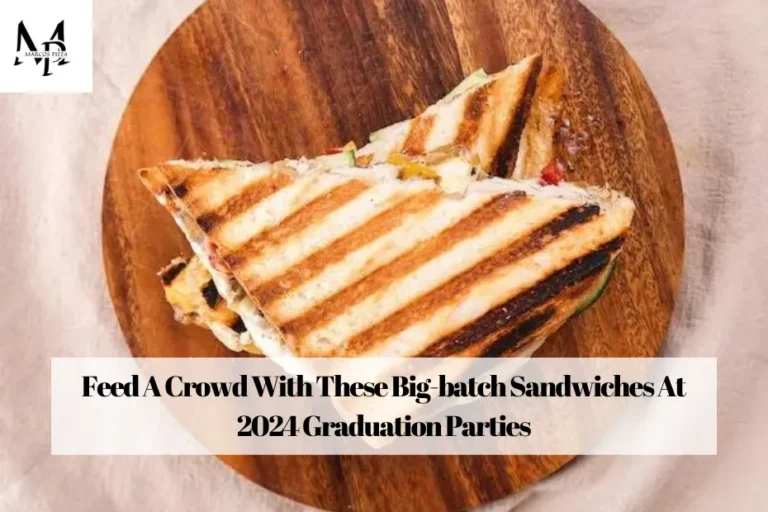 Feed A Crowd With These Big-batch Sandwiches At 2024 Graduation Parties