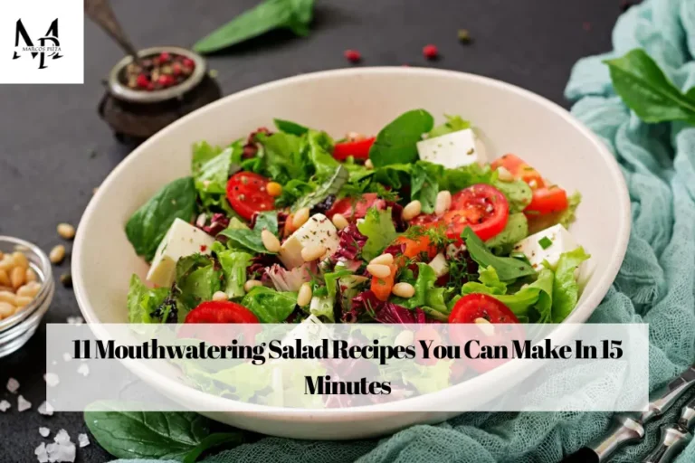 11 Mouthwatering Salad Recipes You Can Make In 15 Minutes